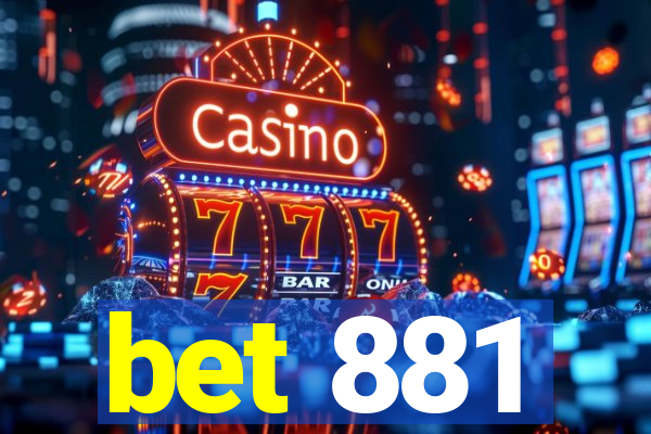 bet 881