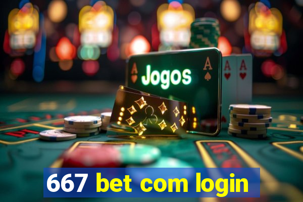 667 bet com login