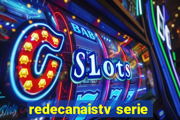 redecanaistv serie