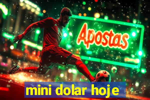 mini dolar hoje