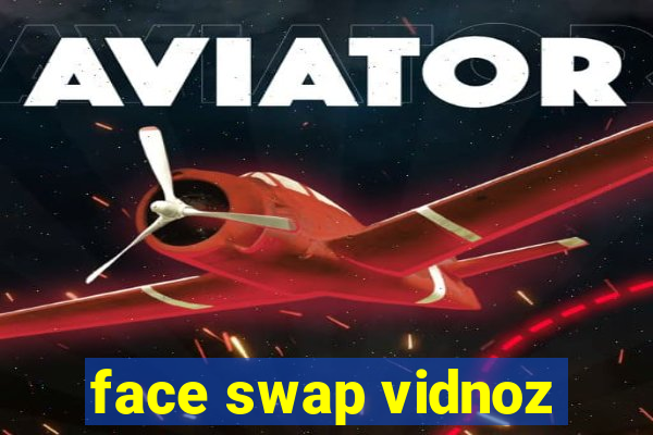 face swap vidnoz