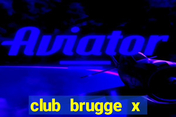 club brugge x union palpite