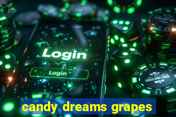 candy dreams grapes