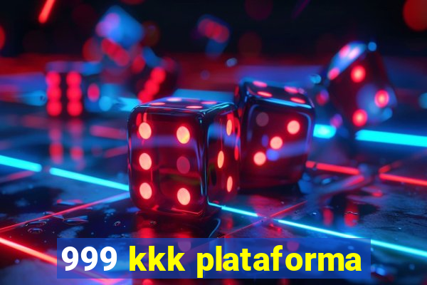 999 kkk plataforma