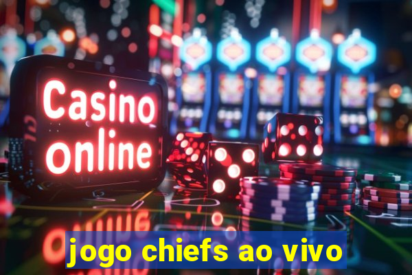 jogo chiefs ao vivo