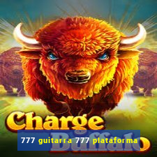 777 guitarra 777 plataforma