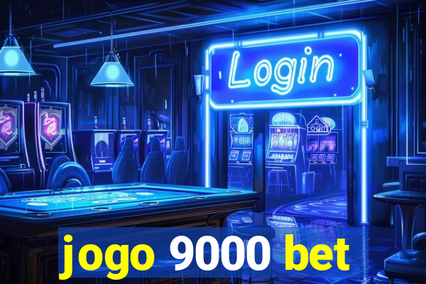 jogo 9000 bet