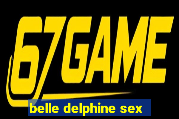 belle delphine sex