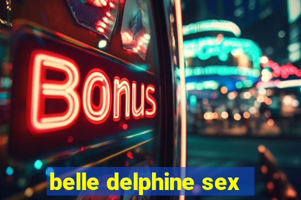 belle delphine sex