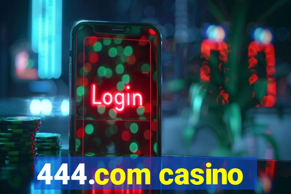 444.com casino