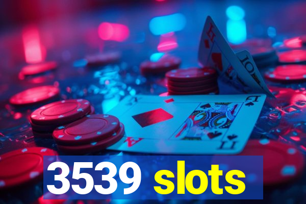 3539 slots