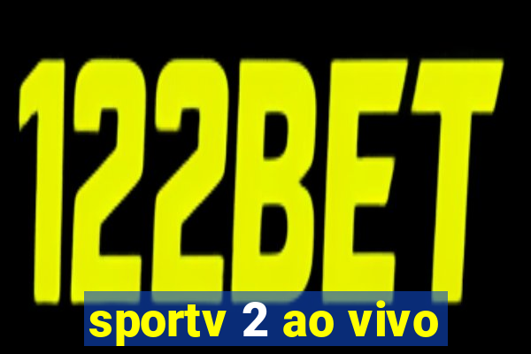 sportv 2 ao vivo