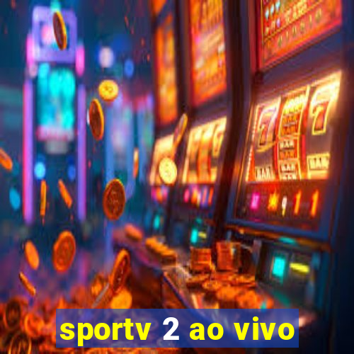 sportv 2 ao vivo