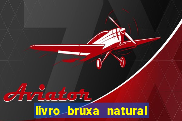 livro bruxa natural pdf gratis