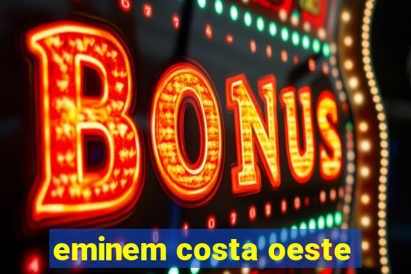 eminem costa oeste