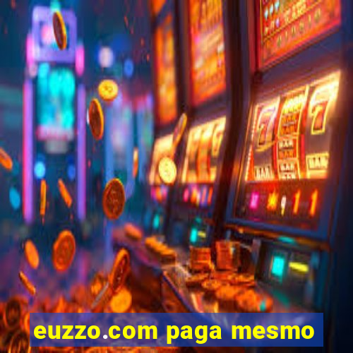 euzzo.com paga mesmo