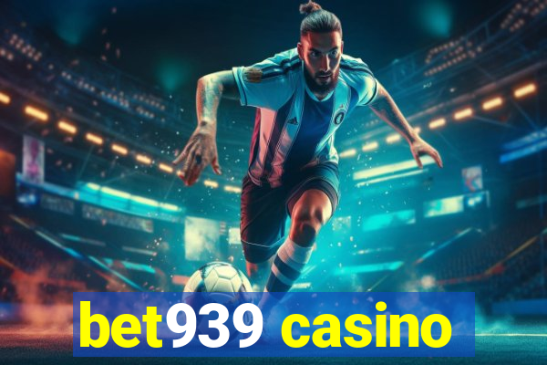 bet939 casino