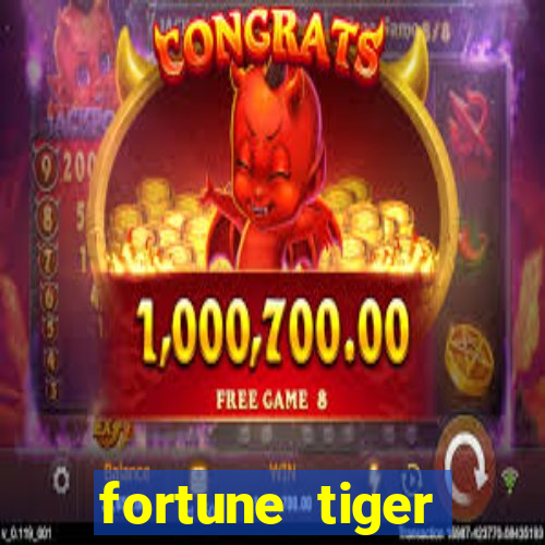 fortune tiger minimo 1 real