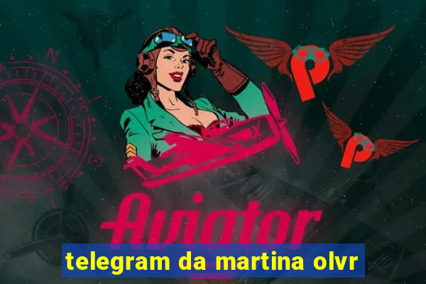 telegram da martina olvr