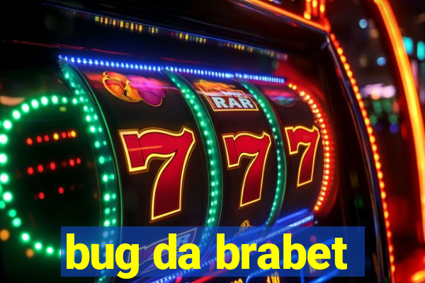 bug da brabet