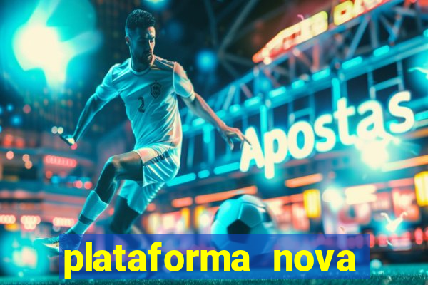 plataforma nova pagando muito hoje