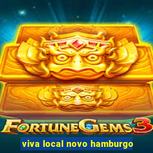 viva local novo hamburgo