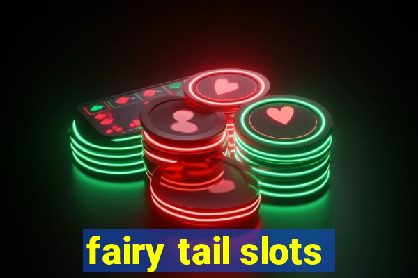 fairy tail slots