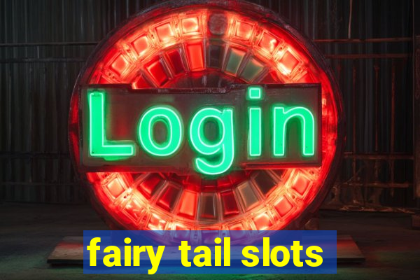 fairy tail slots