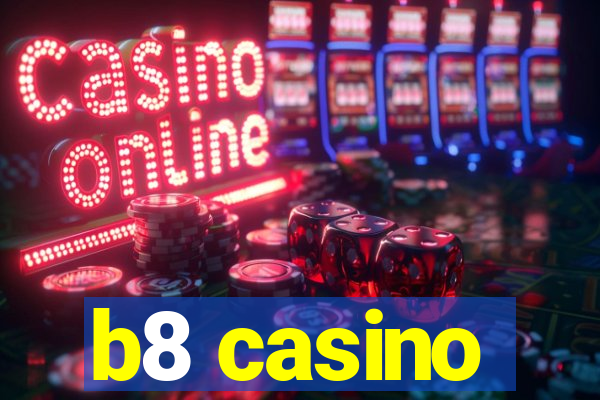 b8 casino