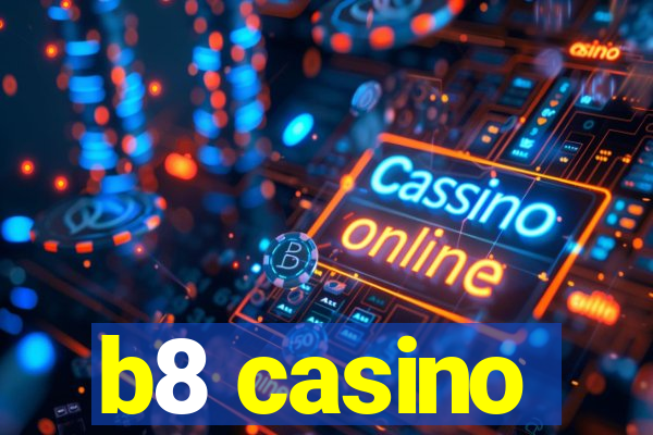 b8 casino