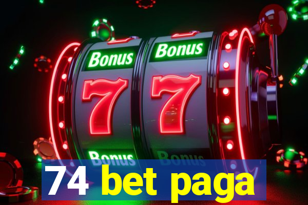 74 bet paga