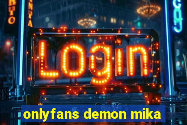 onlyfans demon mika