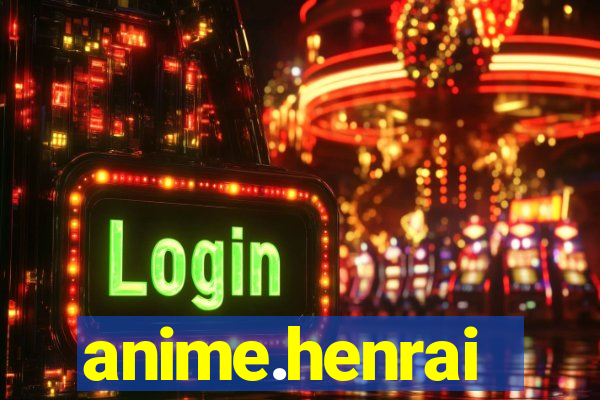 anime.henrai