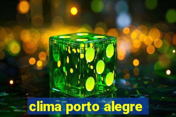 clima porto alegre