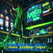 como analisar jogos de futebol para apostar