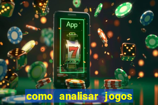 como analisar jogos de futebol para apostar