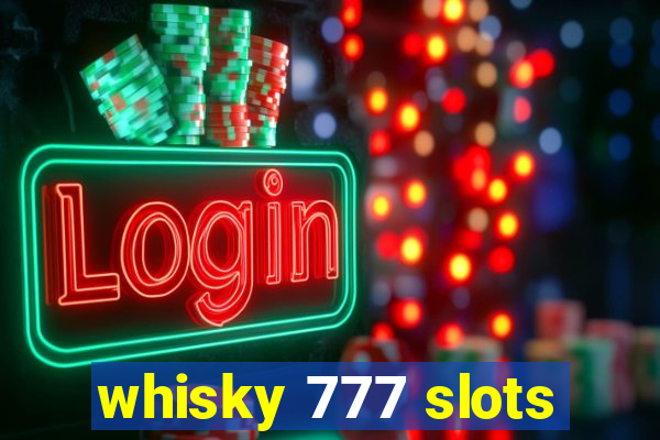 whisky 777 slots