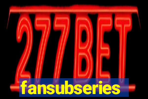 fansubseries