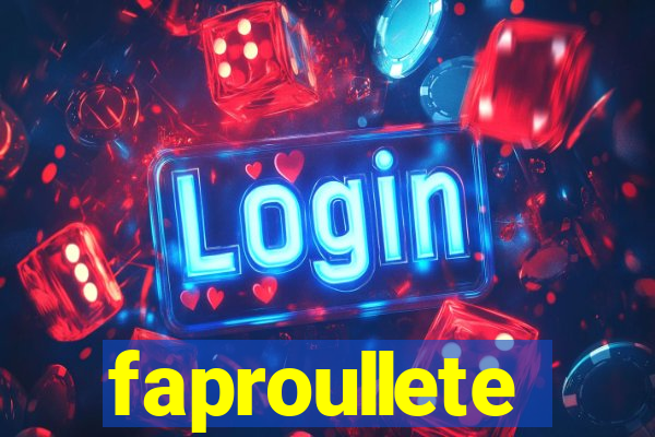 faproullete