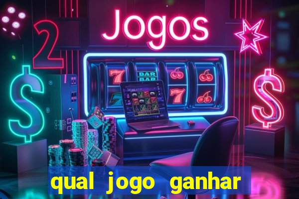 qual jogo ganhar dinheiro sem depositar nada