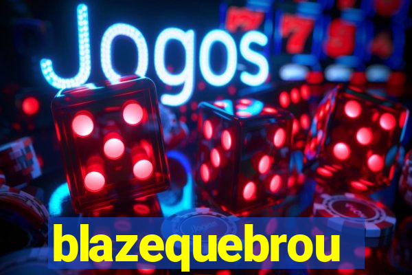 blazequebrou