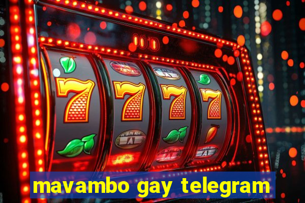 mavambo gay telegram