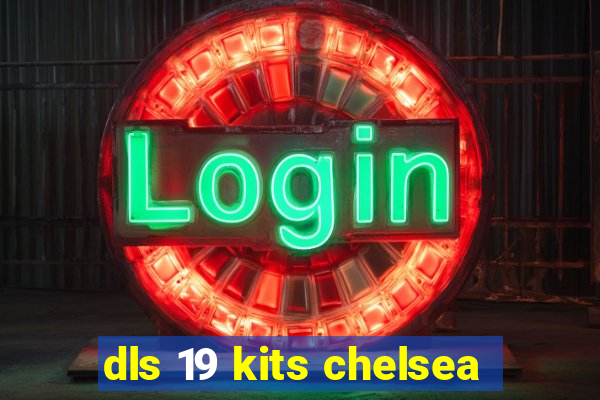 dls 19 kits chelsea