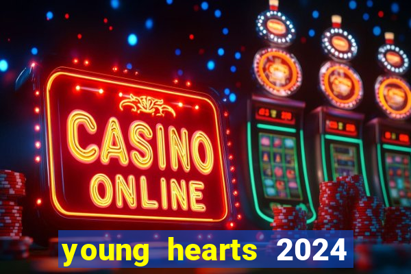 young hearts 2024 assistir online dublado