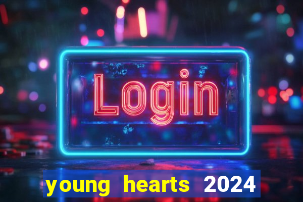 young hearts 2024 assistir online dublado