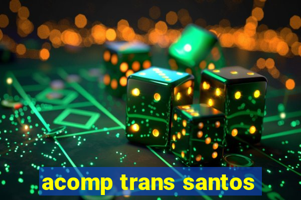 acomp trans santos