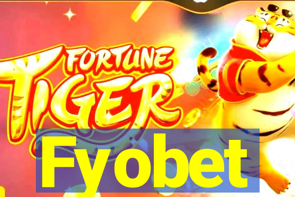 Fyobet