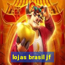 lojas brasil jf