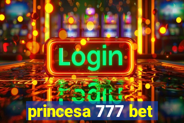 princesa 777 bet