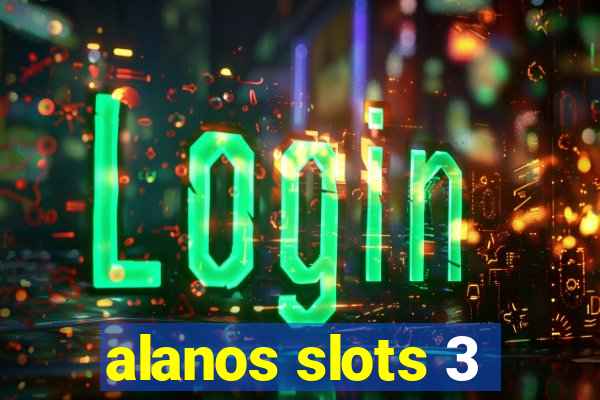 alanos slots 3